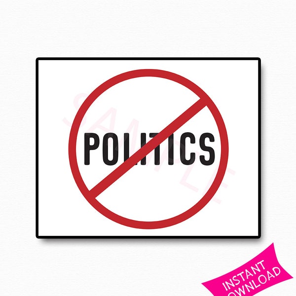 No Politics Printable | No Politics Sign | Political Sign Humor | Download Funny Political Sign