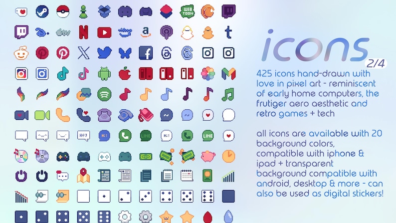 May include: A collection of 425 pixel art icons featuring various social media, technology, and gaming symbols in a grid layout. The text reads icons 2/4, 425 icons hand-drawn with love in pixel art, and details regarding background compatibility.