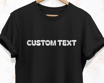 Benutzerdefinierter Text T-Shirt, perfektes Geschenk, benutzerdefinierter Text T-Shirt, personalisiertes T-Shirt, hochwertige, nie verblassende Unisex-T-Shirt für Erwachsene