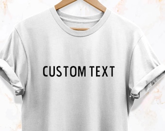 Personalisiertes T-Shirt, Jeder Name oder Text T-Shirt, Benutzerdefinierter Text T-Shirt, Hohe Qualität, die niemals Unisex Erwachsene T-Shirt verblasst