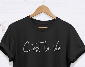 C'est La Vie T-Shirt, C'est La Vie Zitat, hochwertiges, niemals verblassendes Unisex-T-Shirt für Erwachsene, französisches Zitat, französisches Tshirt, französisches Geschenk