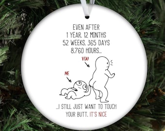 1 Year Anniversary Just Want To Touch Your Butt, 1st Anniversary Gift Christmas Ornament, First Wedding Anniversary Gifts For Wife Husband