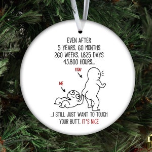 5 Jahre Jubiläum wollen nur Ihren Hintern berühren, 5. Jahrestag Geschenk Weihnachtsverzierung, fünfter Hochzeitstag Geschenke für Frau Ehemann