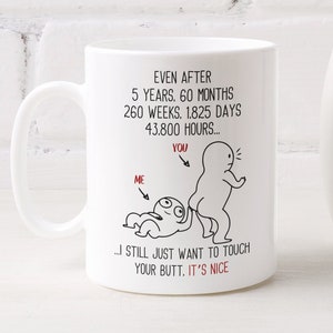 5th Anniversary Gift for Husband Just Want to Touch Your Butt, 5 Year Boyfriend Gift Ideas or Girlfriend Present, To My Soulmate Wife Mug