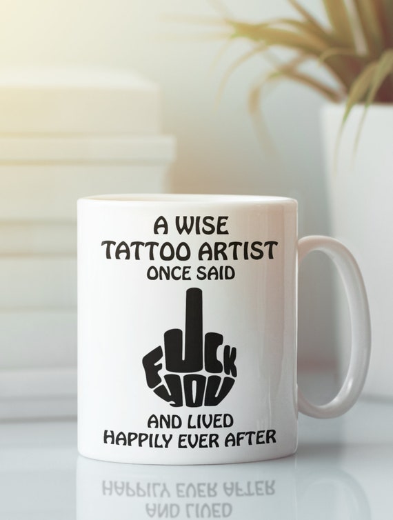 Tattoo Artist Gifts Fuck Mug, Fuck off Rude Mug Happy Retirement Quote  Swear Gifts, Going Away Gift for Coworker Colleague Mug Inappropriate 