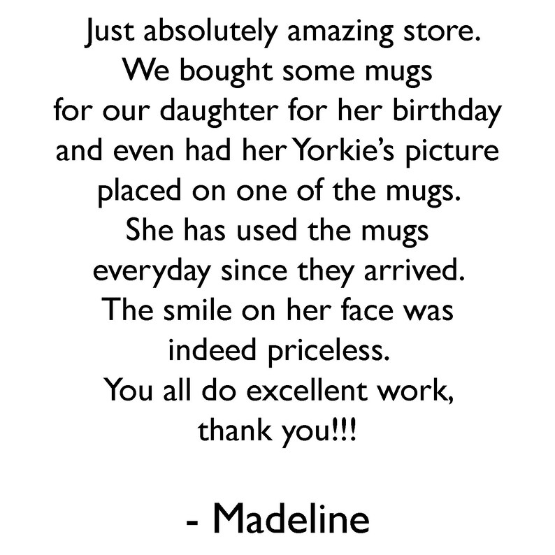 May include: Customer review praising a store for personalized mugs with a dog's picture. The review mentions the customer's daughter's birthday and the joy the mugs brought.