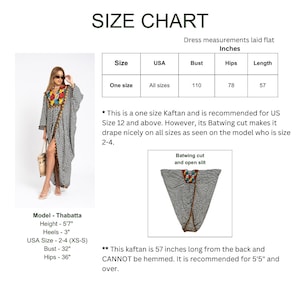 May include: Size chart for a black and white kaftan with a colorful embroidered design. The kaftan is 57 inches long and has a batwing cut. The model is wearing the kaftan with a straw bag and clear heels. The chart shows the measurements for bust, hips, and length in inches.