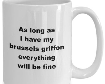 Brussels griffon coffee mug or tea cup bruxellois dog lover funny gag gift for men women