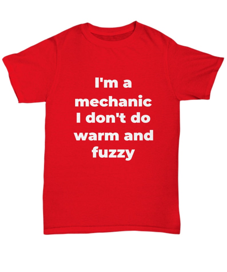 Funny mechanic t-shirt warm and fuzzy image 8