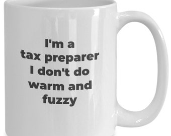 Funny tax preparer coffee mug or tea cup accountant cpa warm and fuzzy