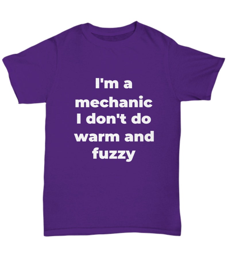 Funny mechanic t-shirt warm and fuzzy image 5