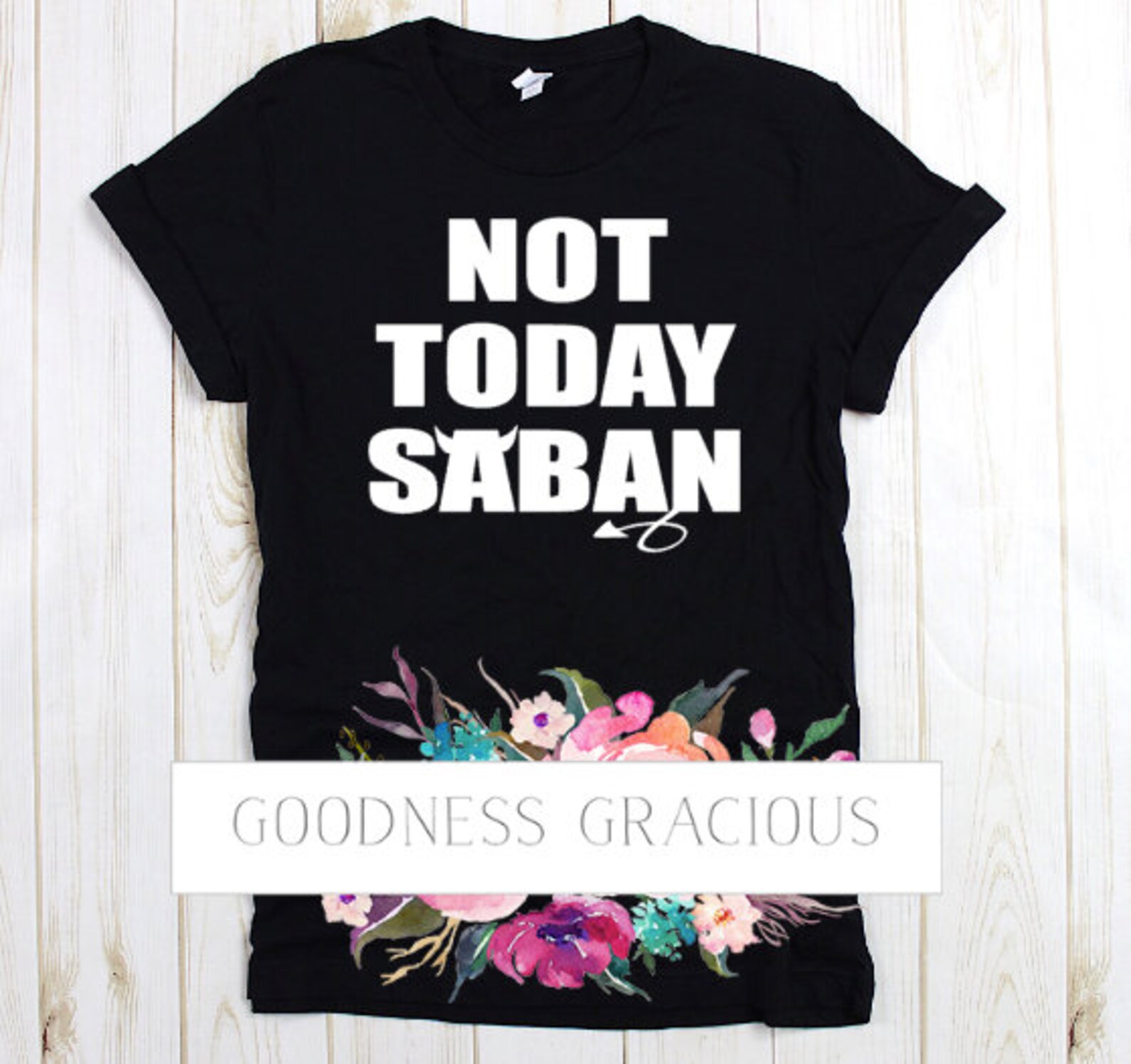 Not Today Saban Beat Bama Football Season Shirt SEC | Etsy