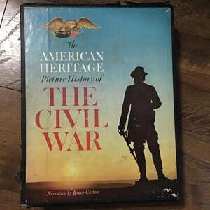 The American Heritage Picture History of the Civil War Volumes 1 & 2