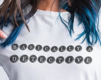 Basically a Detective T-Shirt, Unisex Semi-Fitted True Crime Shirt Gift, Murderino Podcast Fan