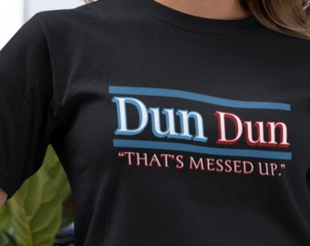 Law and Order SVU Shirt Dun Dun That's Messed Up Quote, Funny True Crime Tshirt for Murderinos