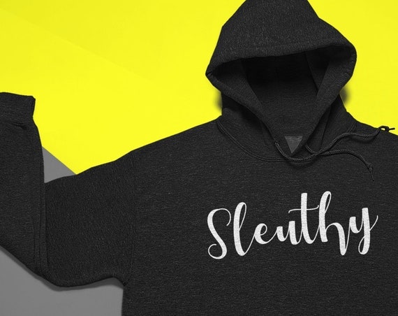 Sleuthy Hoodie, True Crime Sweatshirt, Cozy Crime Junkie Gift