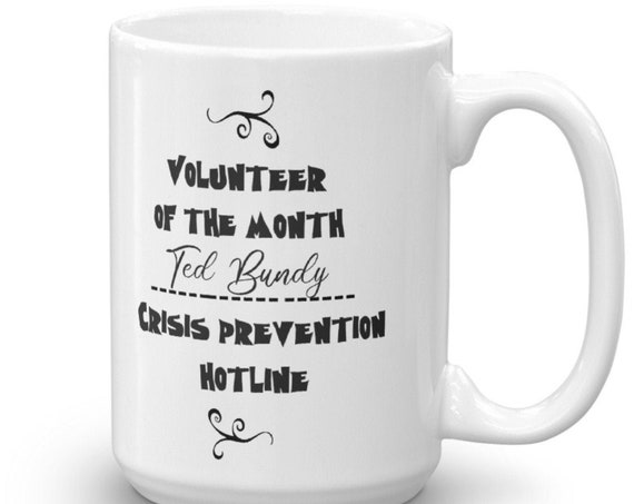 Ted Bundy Mug, Serial Killer Coffee Mug for a True Crime Gift, Mugs with Quotes, Dark Humor, Morbid Mornings Mugs with Sayings