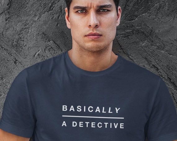 Basically a Detective Tee Shirt, Semi-Fitted Soft Style, Up to 3XL Plus Sizes, True Crime Gift for Podcast Fans