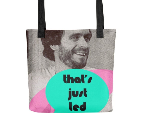 That's Just Ted Bundy Tote bag, True Crime Serial Killer Totebag, 1980s 1990s aesthetic