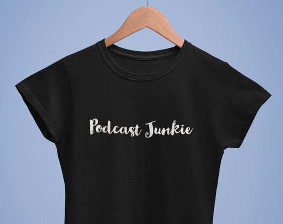 Podcast Junkie Womens Shirt, True Crime Tees for Ladies, This American Life, Podern Family