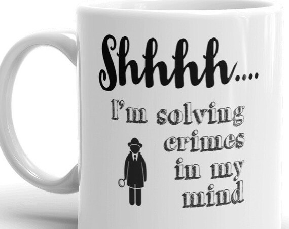 Shhh I'm Solving Crimes in My Mind Mug, True Crime Junkie Mugs, CSI NCIS Fans