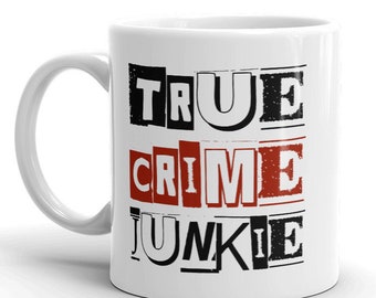 Crime Junkie Mug, Ceramic Coffee Cup for True Crime Addicts