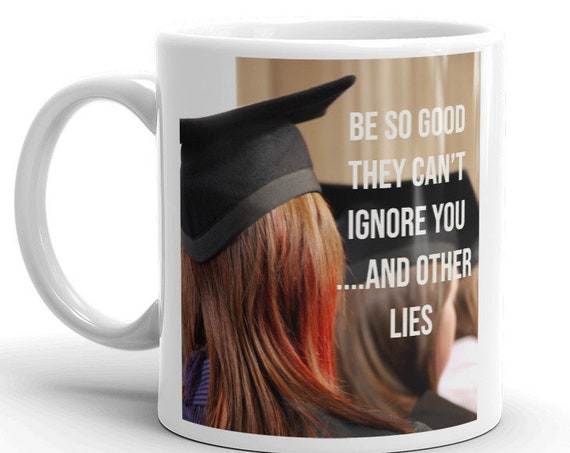 Funny Graduation Mug, New Job, Coworker Birthday, White Elephant Gift, Stocking Stuffer Coffee Mugs