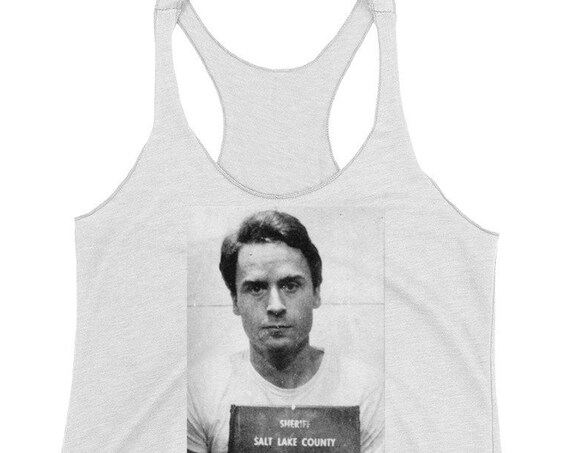 Ted Bundy Tank top, Custom Order, Racerback Women's Tanktop, Vintage Look and Feel