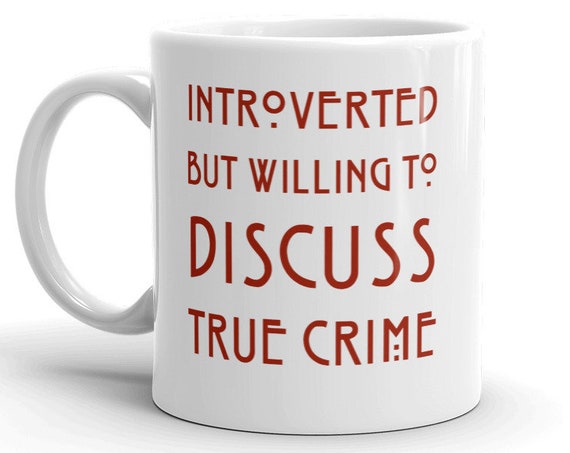Introvert True Crime Gift, Funny Quote Mug, Basically a Detective Gift for Crime Junkies, Law and Order Fans, Murderinos