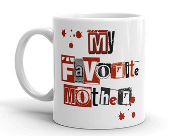 My Favorite Murder Mother Mug, Cute Mom Gift for True Crime Junkies, Addicts, Obsessed, Kenda Fans