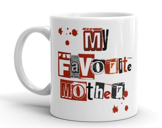 My Favorite Murder Mother Mug, Birthday Gift for True Crime Junkies, Addicts, Obsessed, Kenda Fans