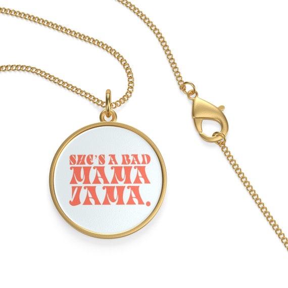 She's a Bad Mama Jama Necklace, Statement Jewelry, Individual Aesthetic, Feminist