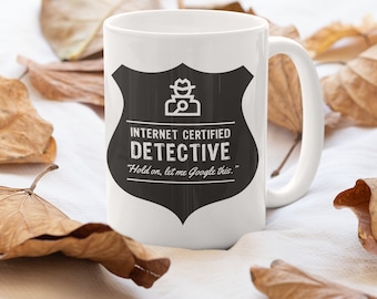 Internet Detective Mug for True Crime Fans, Basically a Detective, My Favorite Murder, Funny Mugs for Crime Junkies