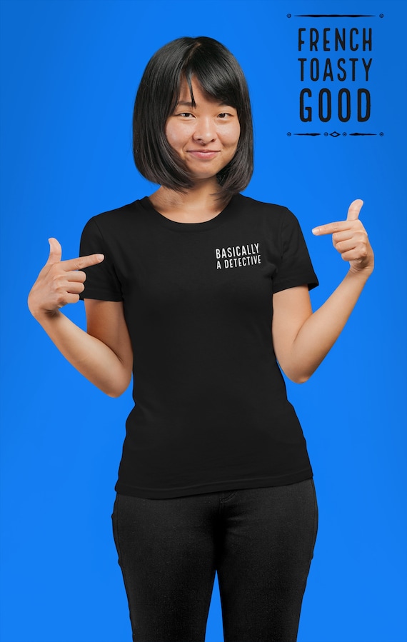 Womens Basically a Detective Tshirt, True Crime Fitted Graphic Tee, Funny Criminal Justice Gifts
