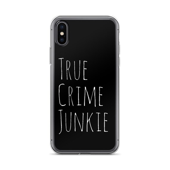 True Crime Junkie iPhone Case, 6 6s 7 8 Plus XS XR Max X, Simple Black Phone Covers, Detective Mysteries