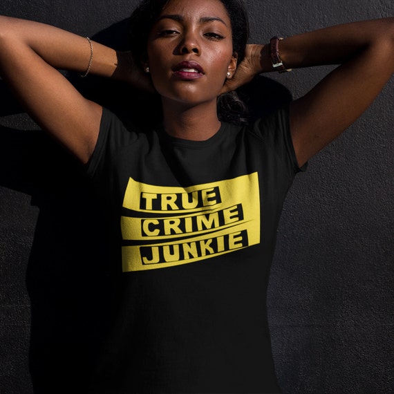 True Crime Junkie TShirt, Crime Scene Tape, BellaCanvas Quality Tee, Gift for Serial Killer Obsessed Podcast Fans, Crime Addicts, Murderinos