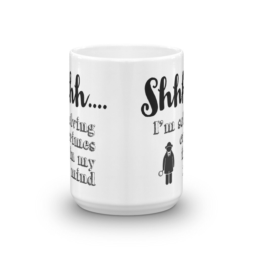 Shhh I'm Solving Crimes in My Mind Mug True Crime Junkie | Etsy