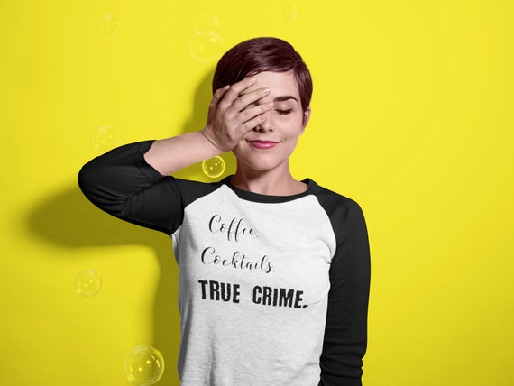 Coffee, Cocktails, True Crime Shirt, Long Sleeve Shirt for Netflix and Podcast Fans