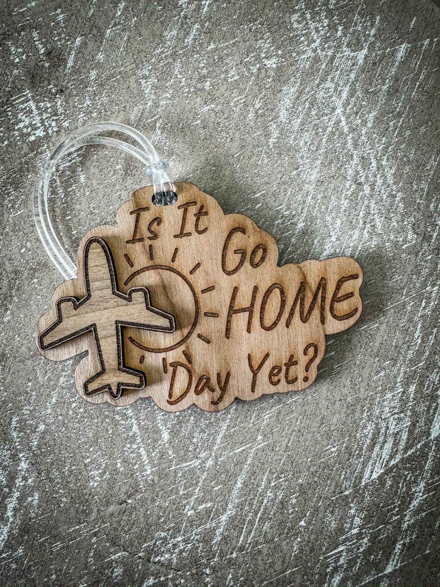 Is It Go Home Day Yet? - Aviation themed wooden engraved tag perfect for luggage or backpack