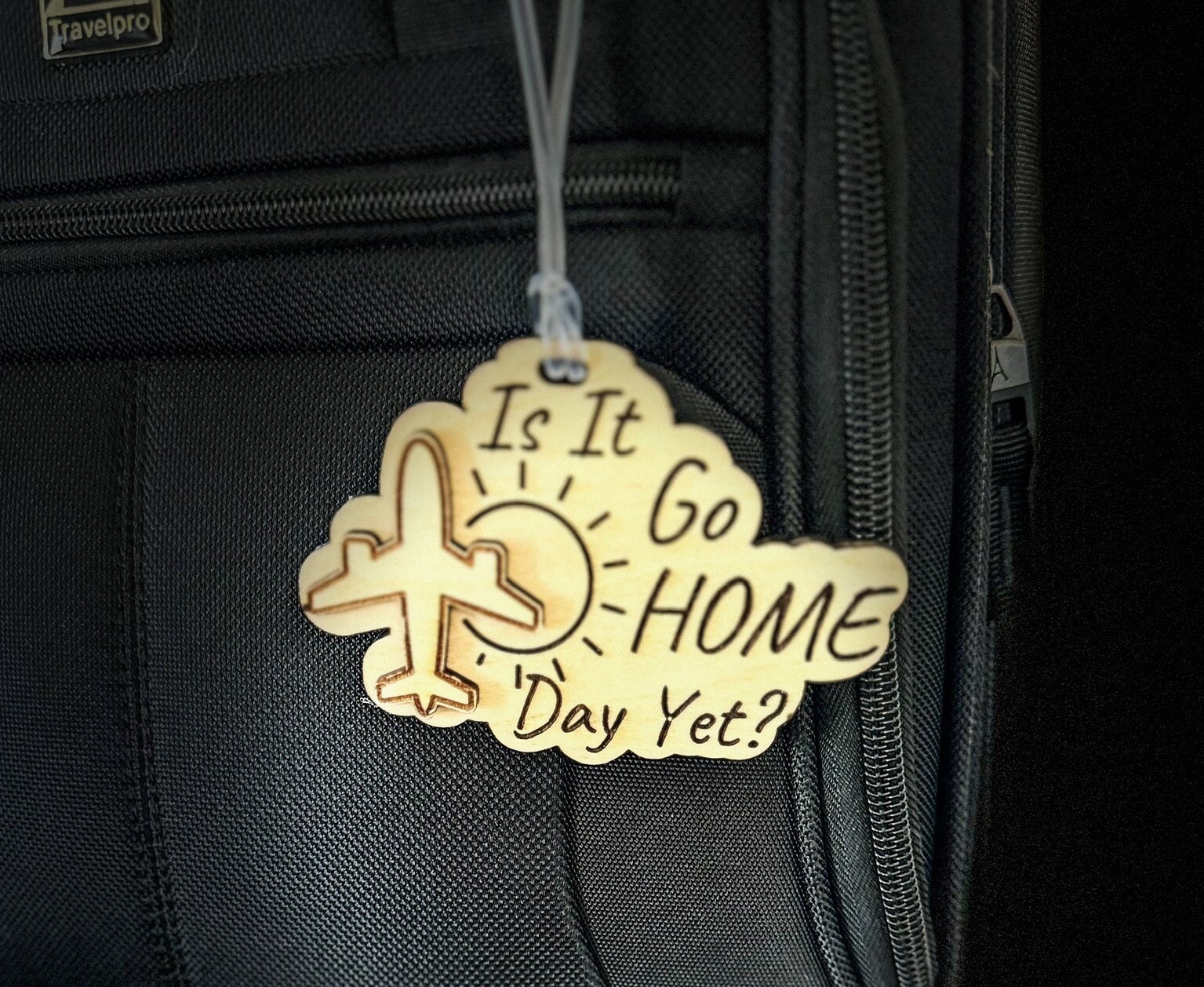 Is It Go Home Day Yet? - Aviation themed wooden engraved tag perfect for luggage or backpack