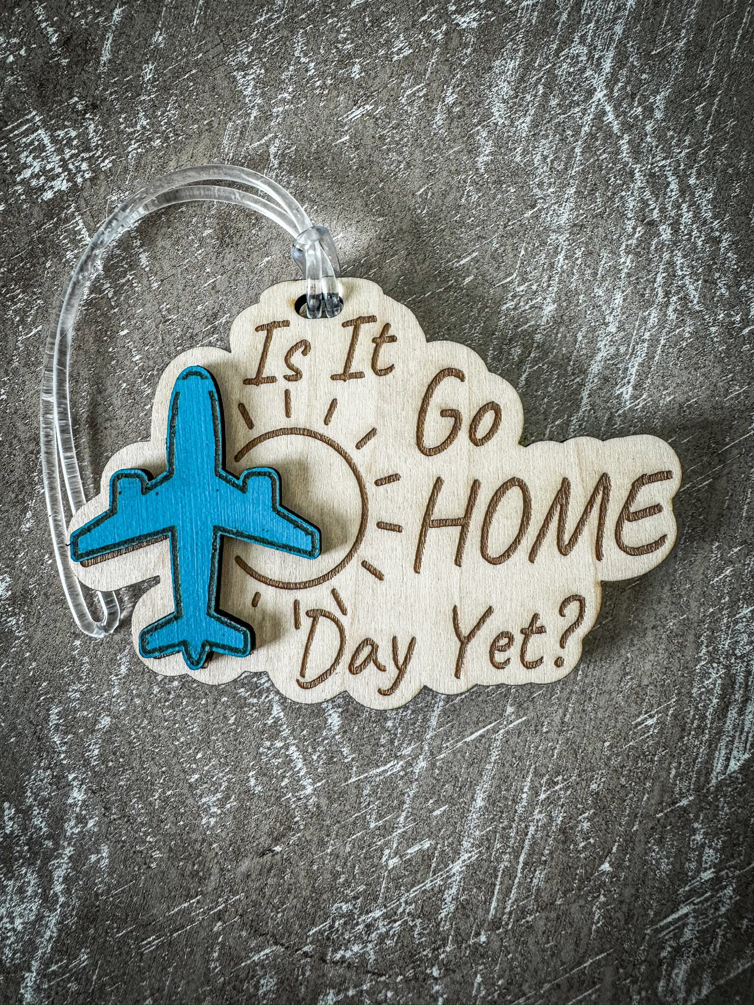 Is It Go Home Day Yet? - Aviation themed wooden engraved tag perfect for luggage or backpack