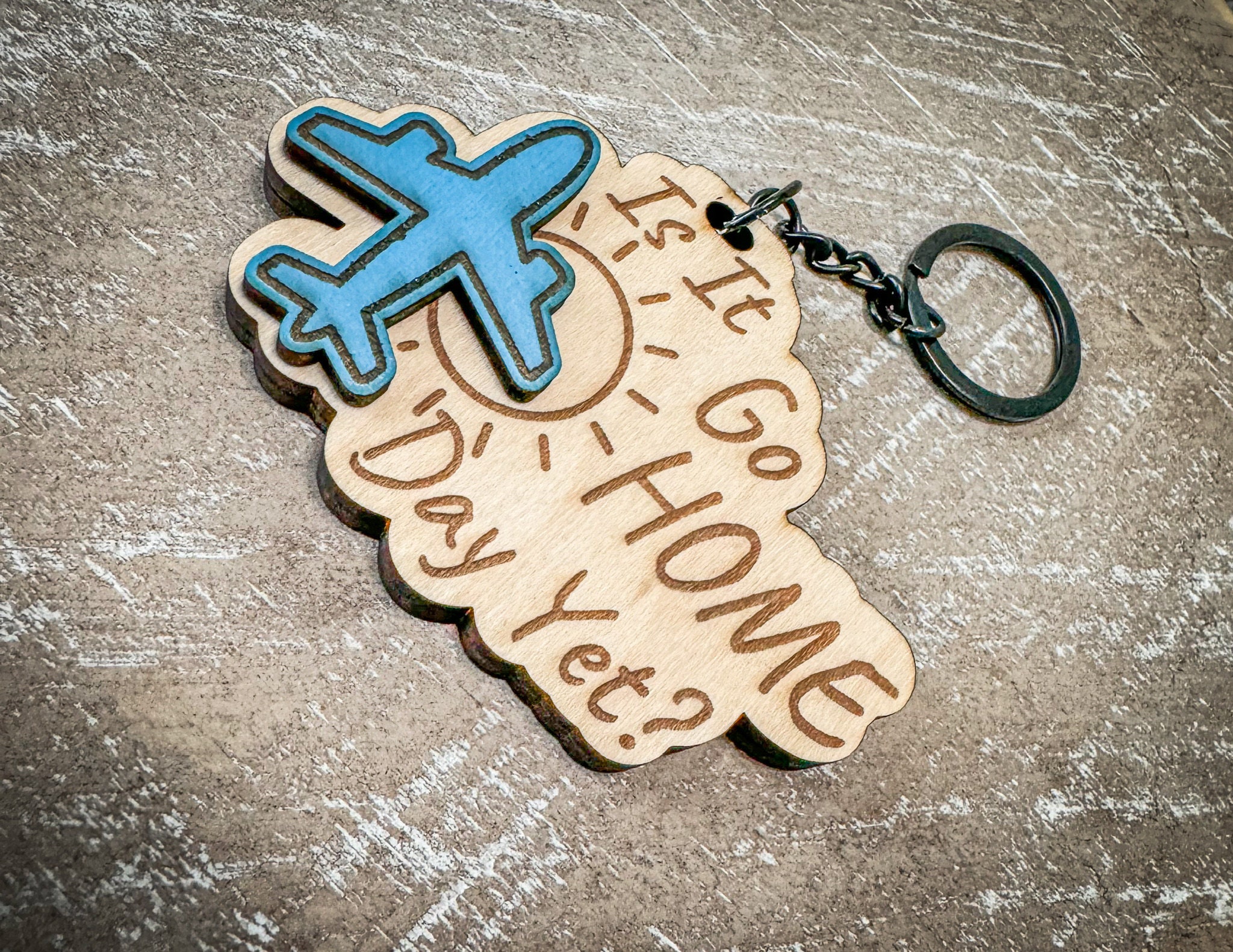 Is It Go Home Day Yet? - Aviation themed wooden engraved Key chain or small bag tag