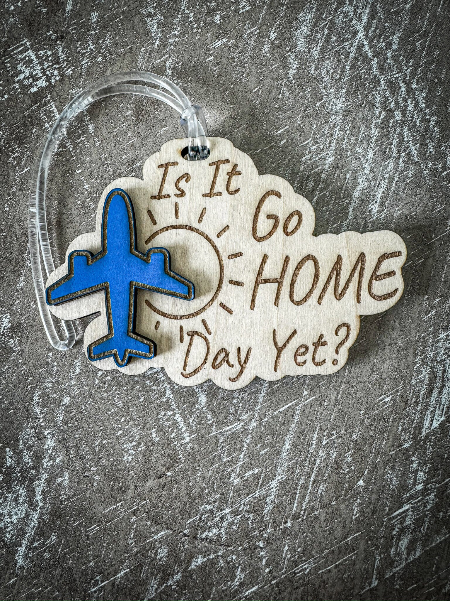 Is It Go Home Day Yet? - Aviation themed wooden engraved tag perfect for luggage or backpack