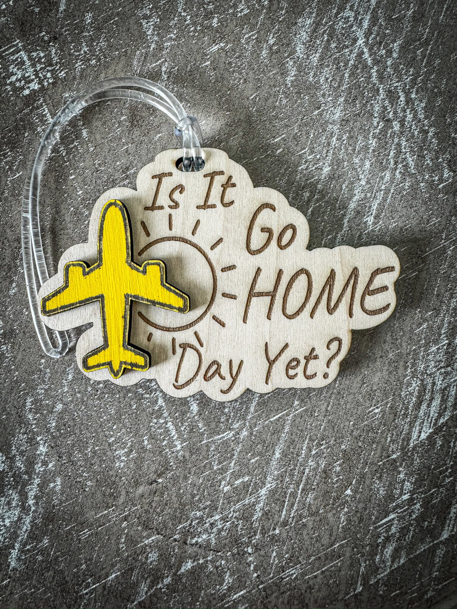 Is It Go Home Day Yet? - Aviation themed wooden engraved tag perfect for luggage or backpack