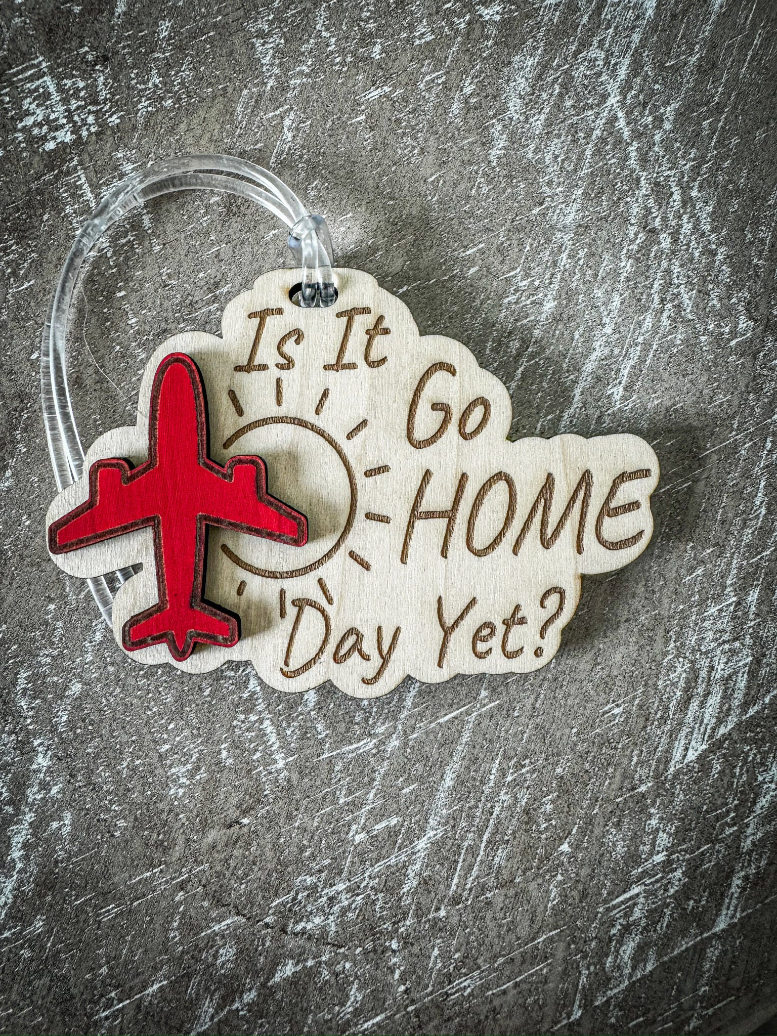 Is It Go Home Day Yet? - Aviation themed wooden engraved tag perfect for luggage or backpack