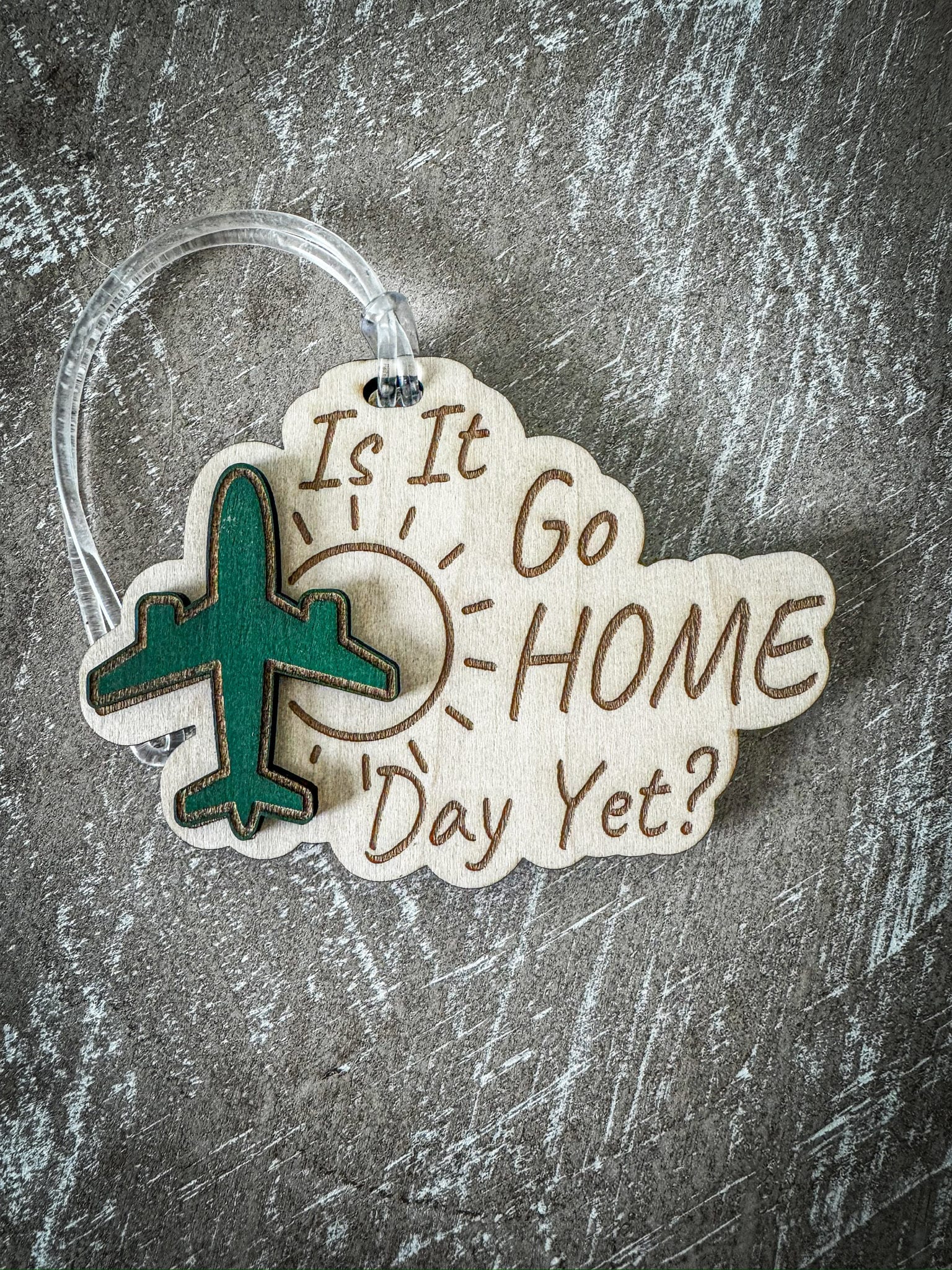 Is It Go Home Day Yet? - Aviation themed wooden engraved tag perfect for luggage or backpack