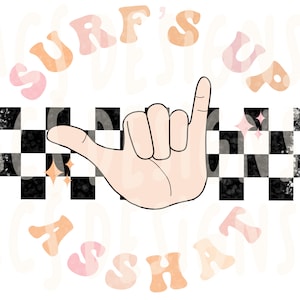 May include: A graphic design with the text "Surf's Up Asshat" in a retro font with a checkered background and a hand making the shaka sign.