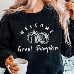 Welcome Great Pumpkin Sweatshirt, Holiday Season Sweatshirt, Halloween Sweater, Fall Crewneck Sweatshirt