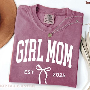 Comfort Colors® Girl Mom Est 2025 T-Shirt, Coquette Girl Mom Pink Shirt, Gifts for Mothers Day, New Mama Shirt, Gift for New Moms