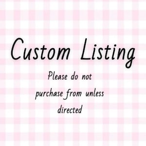 Custom Listing - Use Only When We Send You The Link